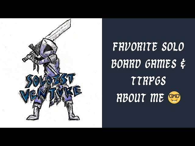 Favorite Solo Board Games & TTRPGs - About Me