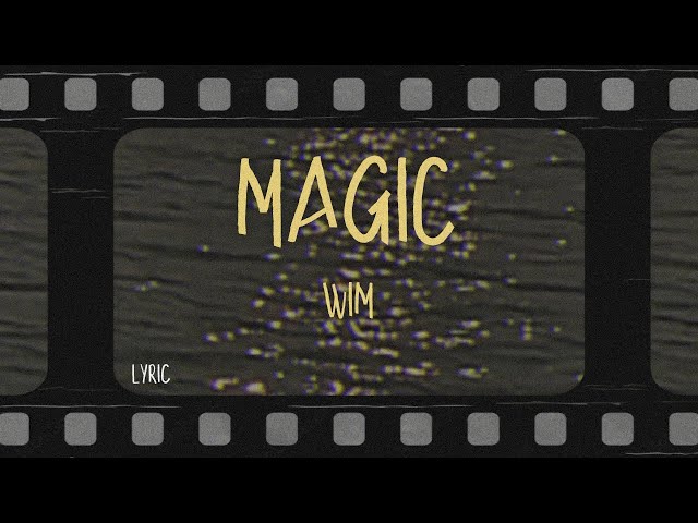 wim - magic (Lyrics)