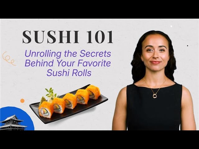 Sushi 101: Unrolling the Secrets Behind Your Favorite Sushi Rolls