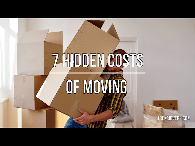 7 HIDDEN COSTS OF MOVING 🚍 - TrekMovers