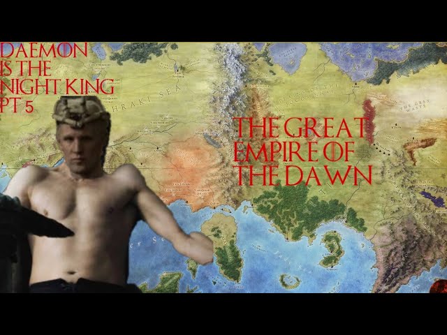 Daemon Is the Night King/Prince Pt 5 The Great Empire of the Dawn