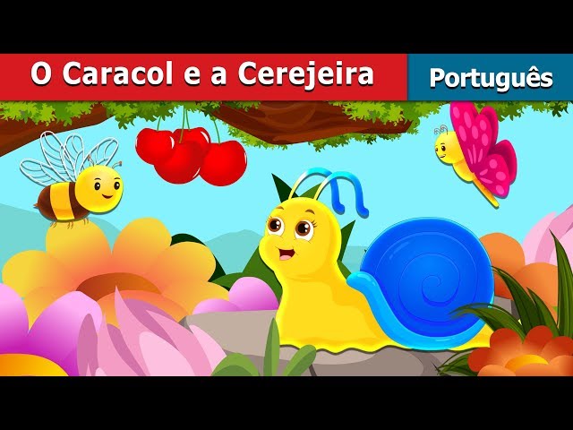 O Caracol e a Cerejeira | The Snail And The Cherry Tree Story in Portuguese | Portuguese Fairy Tales