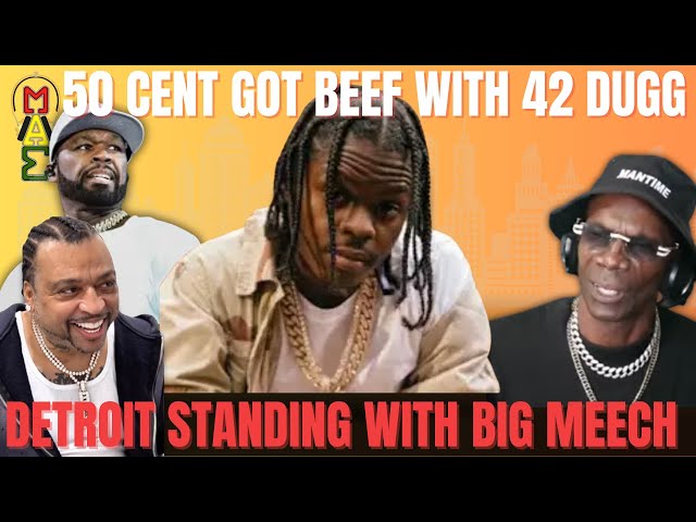 Why 50 Cent is Beefing with 42 Dugg: Detriot Standing with Big Meech