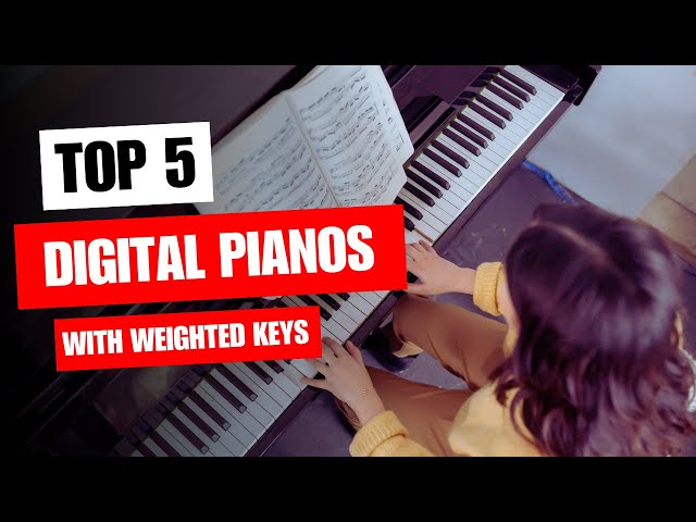 5 Best Digital Pianos With Weighted Keys 2023 (Weighted Digital Keyboards)