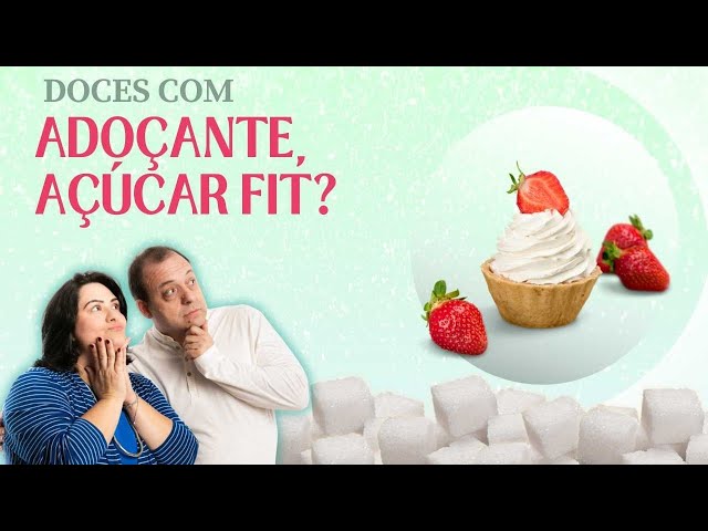 Adoçante e Açucar fit !? - Dr.José Octávio