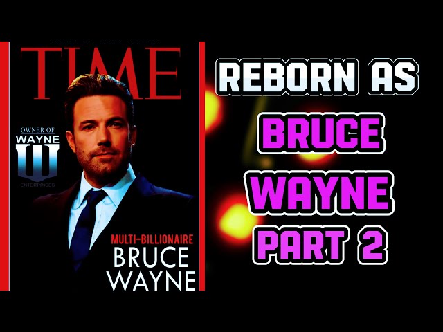 What If I Was Reborn In DC As BRUCE WAYNE? The Strongest BATMAN PART 2