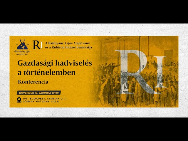 Gazdasági hadviselés a történelemben - Konferencia - 9. rész: Búr Gábor előadása