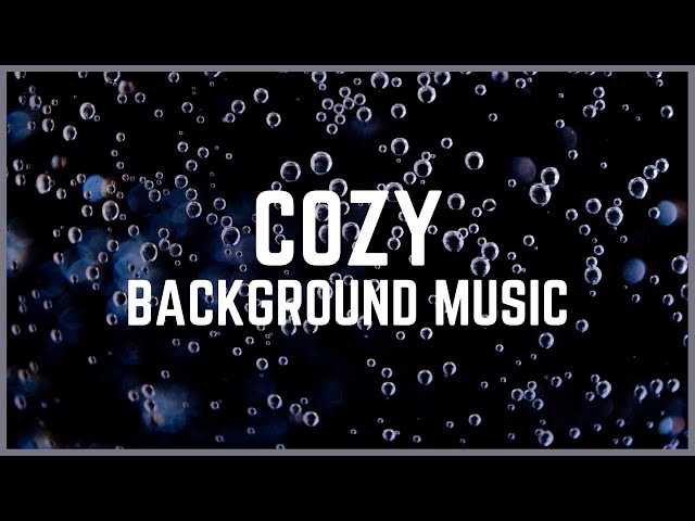 Cozy Background Music || No Copyright Music || Free Music