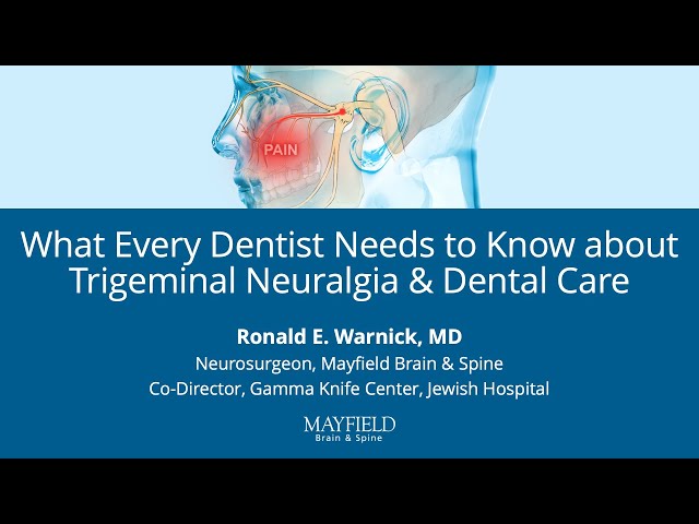 Trigeminal Neuralgia: Considerations for Dentists