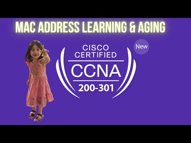 CCNA-32:Media Access Control Address (MAC) Learning and Aging.