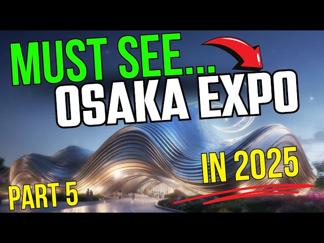 Top 10 Must See Pavilions at Osaka Expo  2025⛩️  Upcoming Attractions in Japan🇯🇵.*Part5