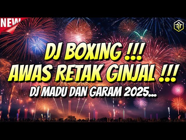 DJ BOXING BIKIN RETAK GINJAL !!! DJ JUNGLE DUTCH FULL BASS BETON TERBARU 2025