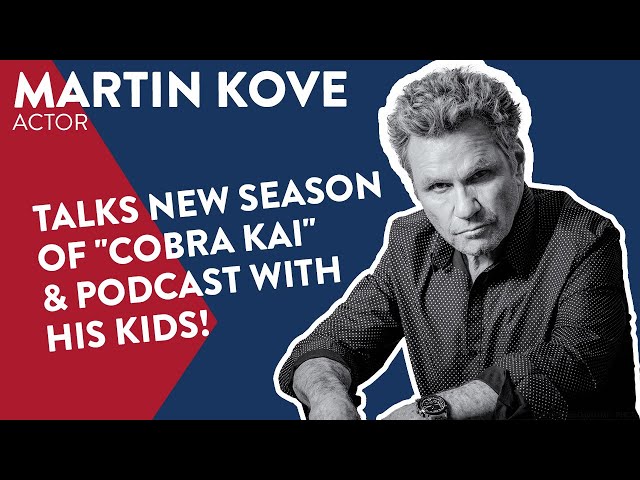 Martin Kove Talks New Season of "Cobra Kai" & Podcast With His Kids!