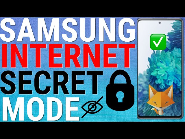 Samsung Internet: Turn Secret Mode On & Off