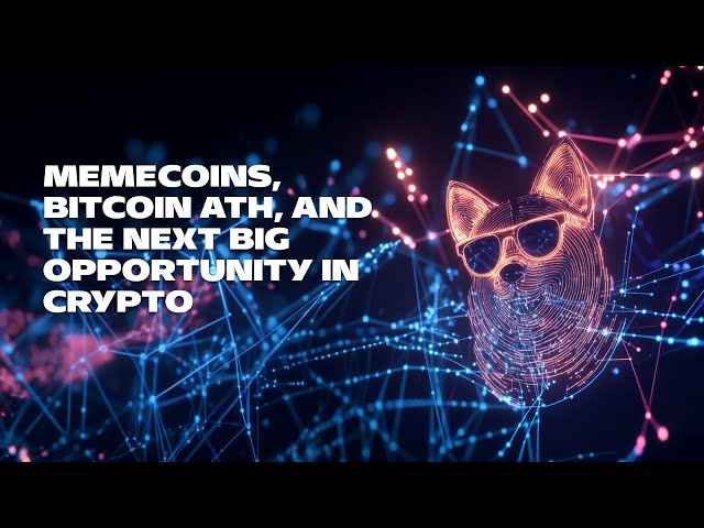 Meme Coins, Bitcoin ATH, and the Next Big Opportunity in Crypto