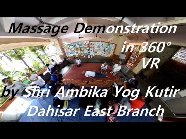 Shri 🕉️ Ambika Yog🧘 Kutir Dahisar Shailendra school centre-demonstrating massage in 360° VR