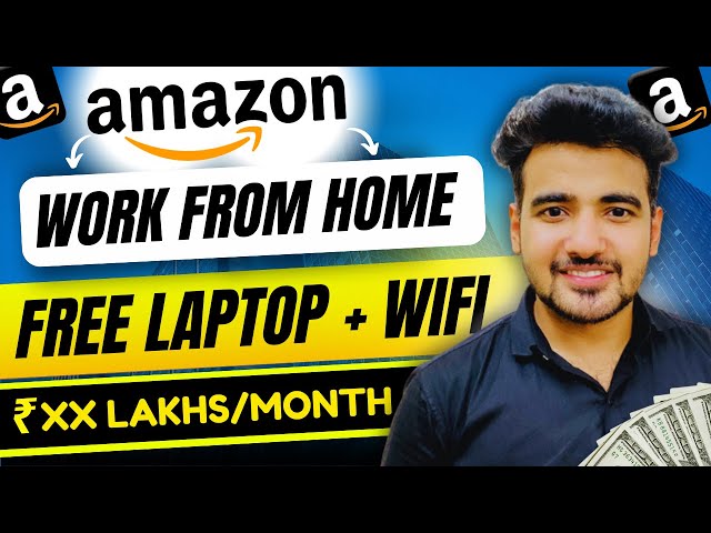 Amazon Work From Home Job with Free Laptop, Wi-Fi & Internet. Part Time Online Job for Freshers 2025