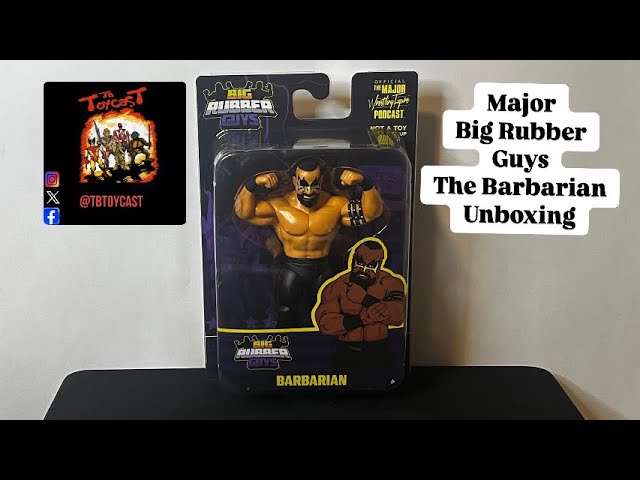 Major Big Rubber Guys The Barbarian Unboxing