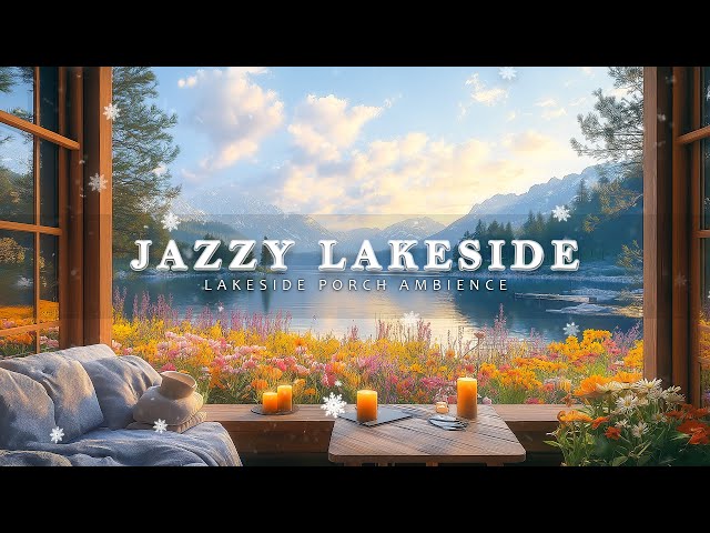 Happy Spring Season In River Side | Peaceful Instrumental Jazz To Happy Mood, Working And Chill O...