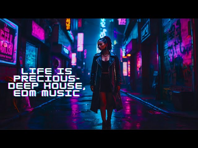 Life is Precious | Synthpop, Deep House, Vocal House, Nu Disco, EDM