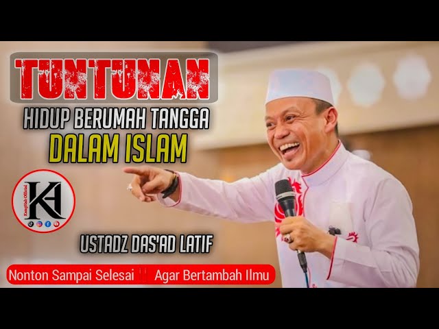 TUNTUNAN HIDUP BERUMAH TANGGA ‼️DALAM ISLAM. Ustadz Das'ad Latif