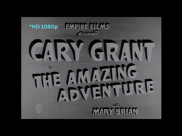 The Amazing Adventure (1936) | Cary Grant | Full Movie | 1080p HD