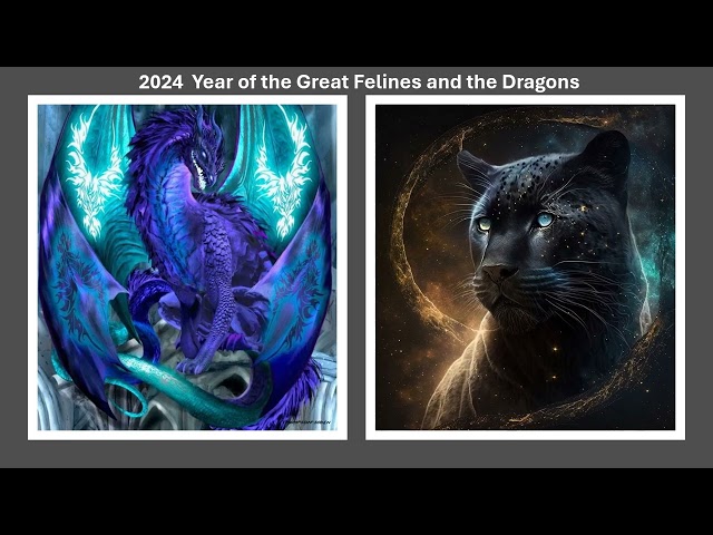 2024 * Year to Heal the Wounding of the Great Felines and Dragons