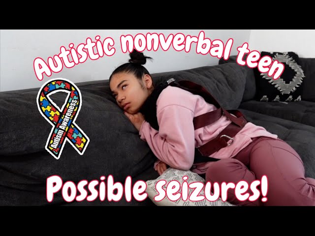 Autistic nonverbal teen possible seizures! | Autism life with Ashy