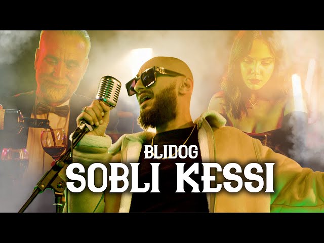 Blidog - Sobli Kessi (Official Music Video)