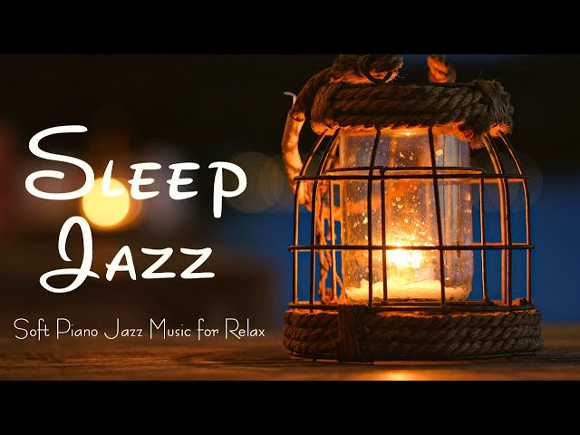 Relaxing Sleep Jazz Piano Music - Late Night Smooth Jazz Instrumental - Calm Background Music