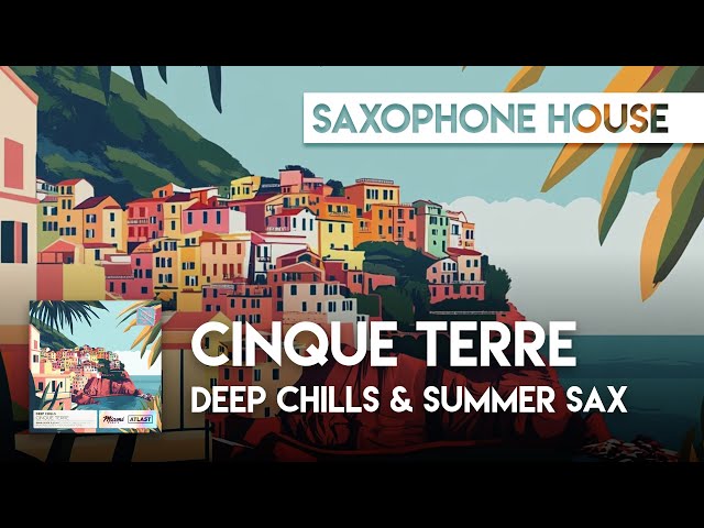 Sax House | Deep Chills & summer sax - Cinque Terre