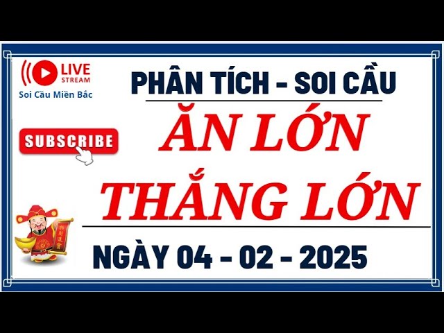 TRỰC TIẾP SOI CẦU NGÀY 04/02 CHO ANH EM | MỞ RA CƠ HỘI KIẾM TIỀN NHANH NHẤT, ĐÓN NHẬN TÀI LỘC VỀ NHÀ