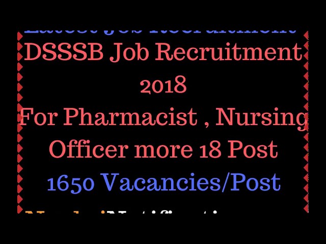 DSSSB Job Recruitment 2018 | For Pharmacist , Nursing Officer  | 1650 Vacancies