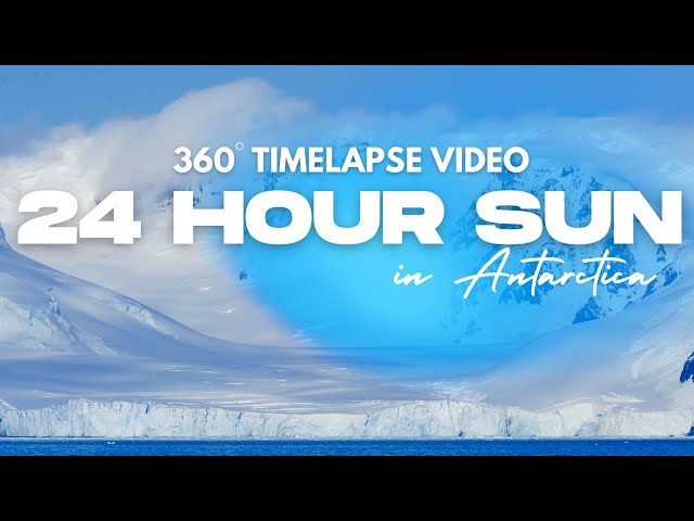 24 Hour Sun in Antarctica (360 Degrees Time-Lapse)