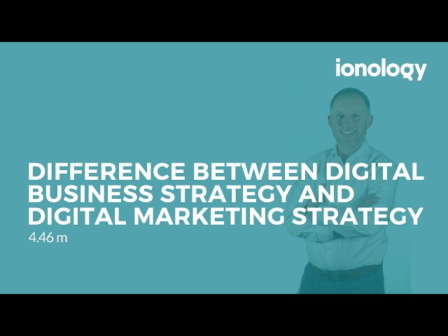 Difference Between Digital Business Strategy and Digital Marketing Strategy