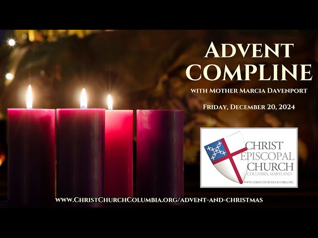 Christ Church's Advent Compline with Mother Marcia Davenport for Friday, December 20, 2024