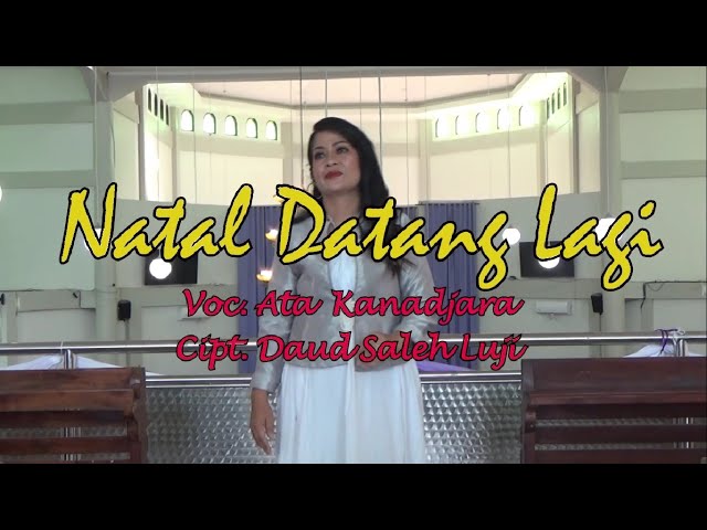 Lagu Natal terbaru 2020 - Natal Datang Lagi - by. Ata Kanadjara-Cipt. Daud Saleh Luji