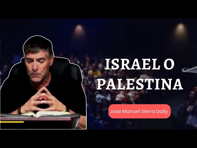 Jose Manuel Sierra Daily || Israel hay Palestine?