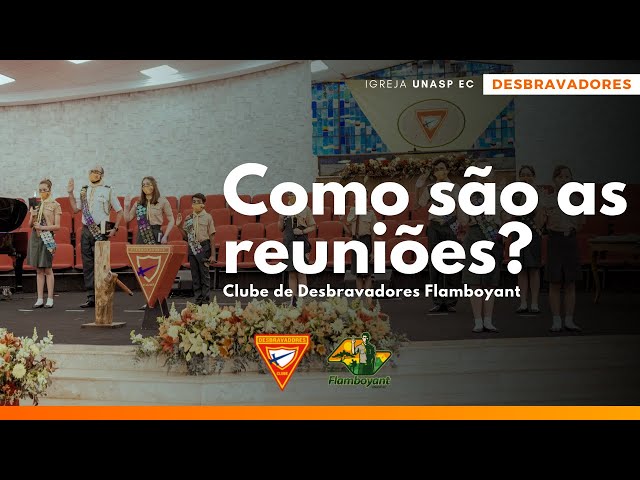 Como são as reuniões do Clube de Desbravadores Flamboyant?