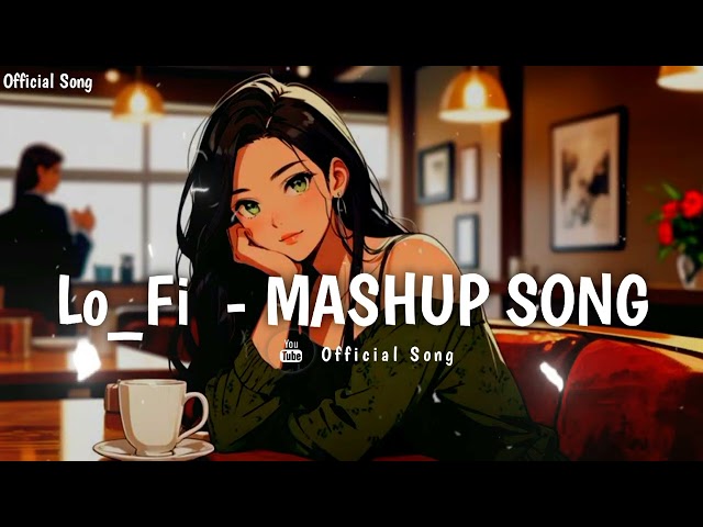 LOFI MASHUP SONG | LOFI मैशअप सॉन्ग  | Slowed And Reverb Songs | ‎@tseries @Episode_41