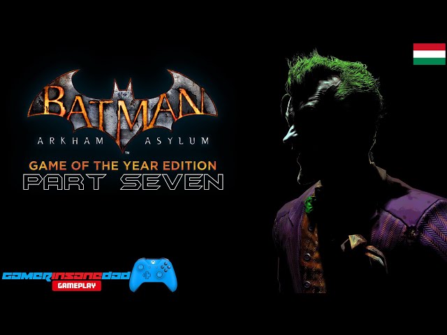 Batman: Arkham Asylum GOTY - Walkthrough in 4K [HARD] (MAGYAR FELIRATTAL) // by Gamer(INSANE)Dad™