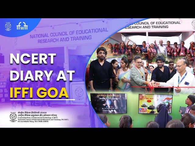 NCERT DIARY AT IFFI GOA