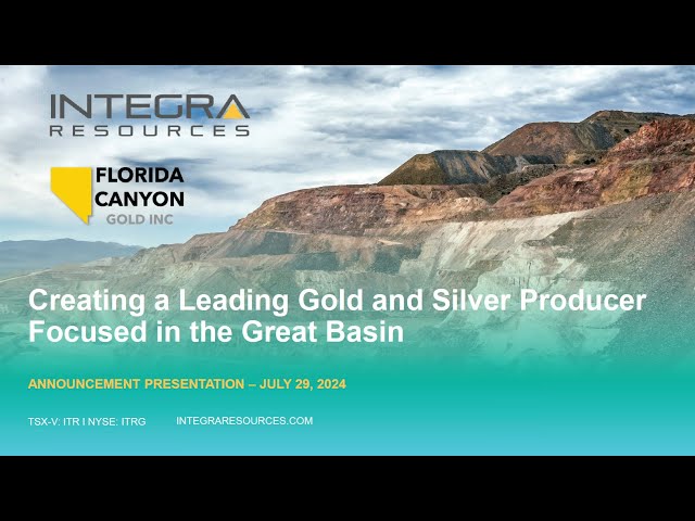 Integra Resources / Florida Canyon Gold Announcement Webinar July 2024