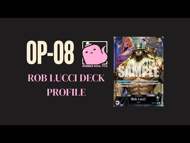 (OP08) OPTCG Rob Lucci Deck Profile! The Lizardo LIVES!