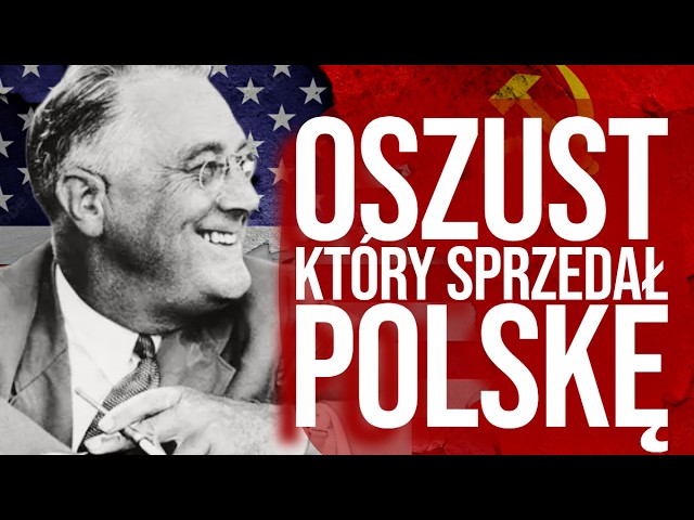 Jak Roosevelt oszukał Polaków - dokument [lektor PL]