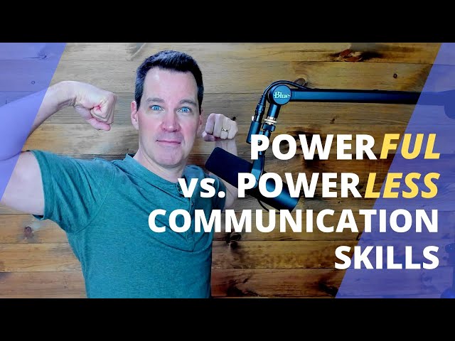 Communication Skills: PowerLESS vs PowerFUL Talk