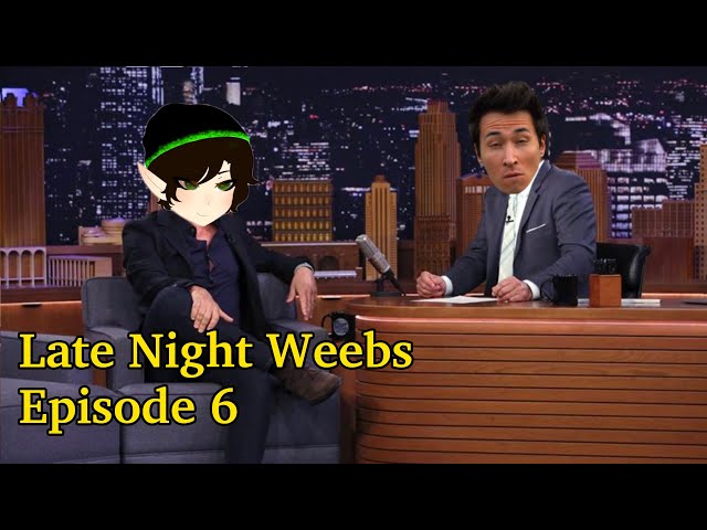 Late Night Weebs w/KingChris and ToxicG | Episode 6