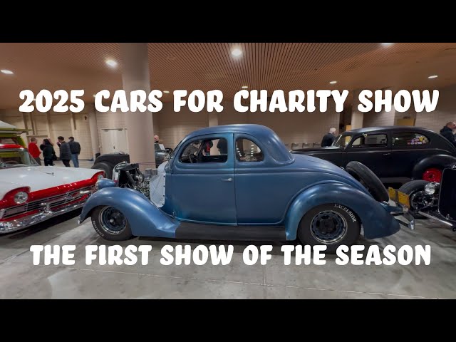 1st show of the year! 2025 Cars For Charity