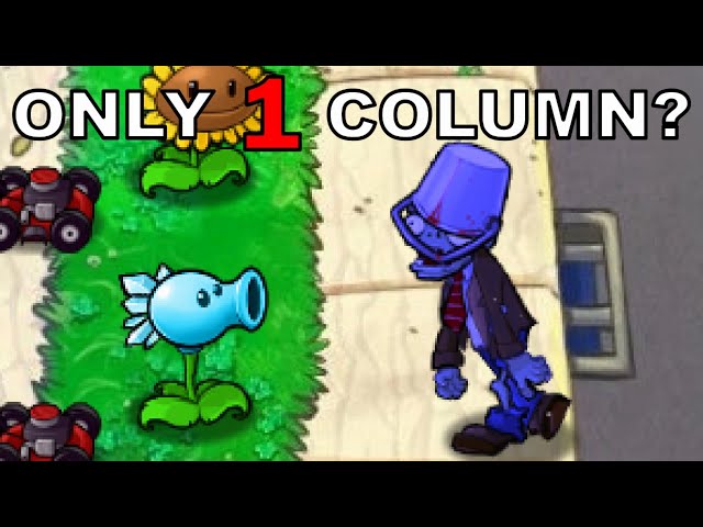 Can You Beat Plants Vs. Zombies With ONLY 1 Column?