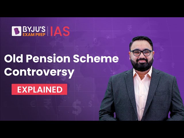 Old Pension Scheme Controversy Explained | Old Pension Scheme vs New Pension Scheme | UPSC